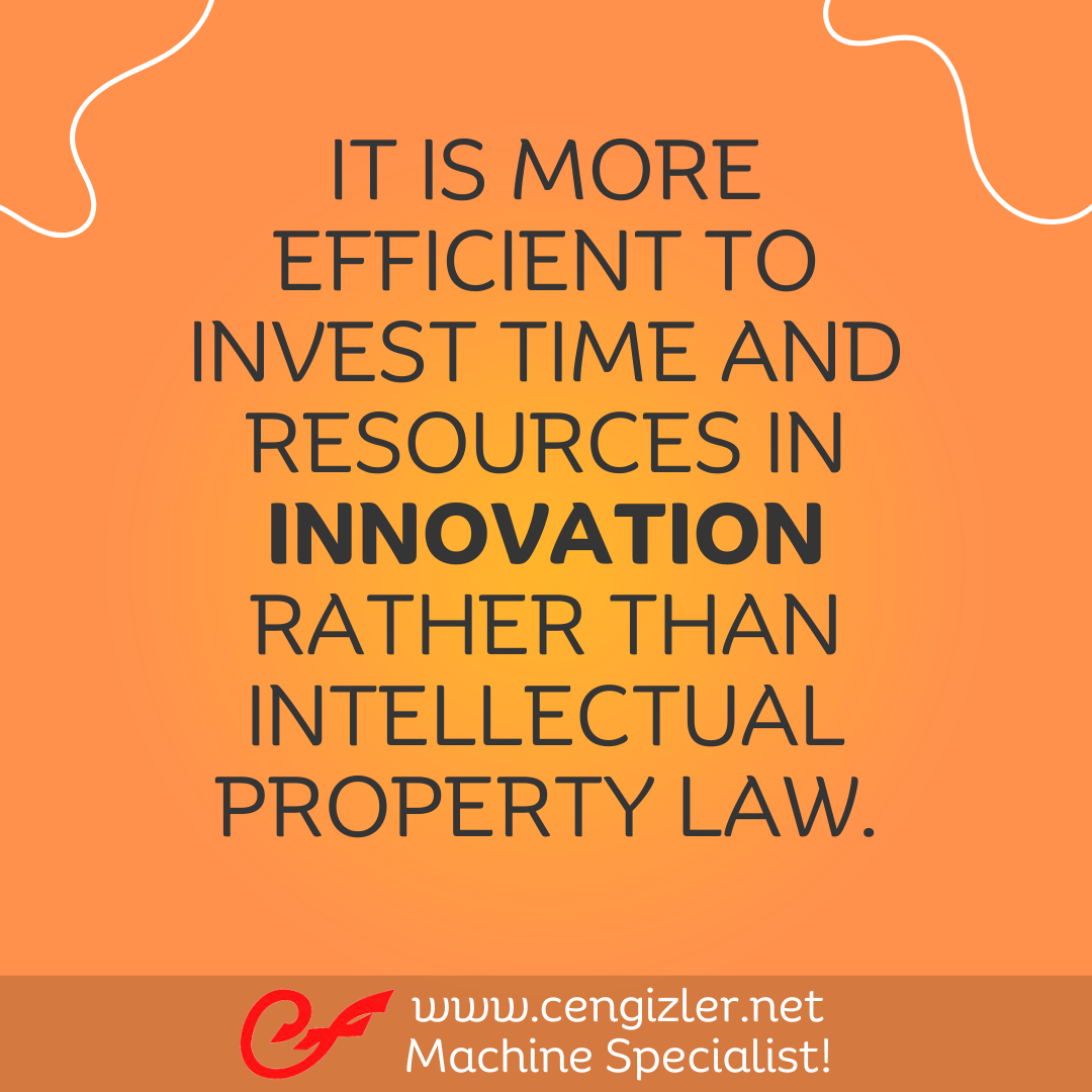 5 It is more efficient to invest time and resources in innovation rather than intellectual property law